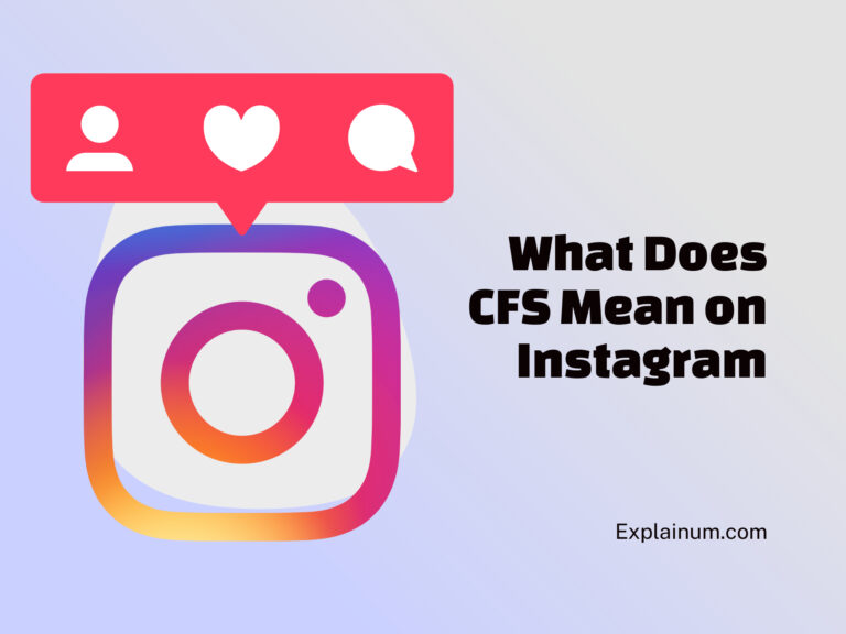 what does CFS mean on instagram